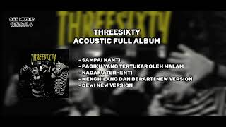 THREESIXTY ACOUSTIC FULL ALBUM 2021 [upl. by Aeduj]