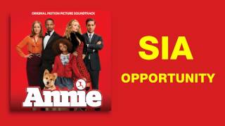 Sia  Opportunity From the Annie Soundtrack 2014 Audio  Lyrics in description [upl. by Ntisuj402]