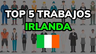 🥇 5 Mejores TRABAJO en IRLANDA 2024 Bien Pagados y con Alta Demanda [upl. by Landrum]