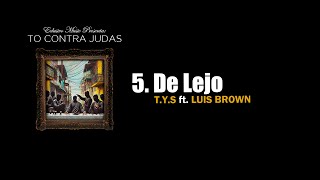 TYS  De Lejo ft Luis Brown [upl. by Ramon]