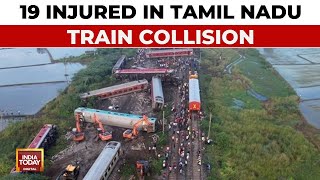 Tamil Nadu Train Collision 19 Injured No Casualties HighLevel Inquiry Ordered  India Today [upl. by Hoehne82]