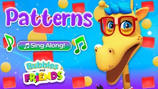 Patterns Song for Kids  Learn Shapes and Colors with Bubbles and Friends [upl. by Kwan60]