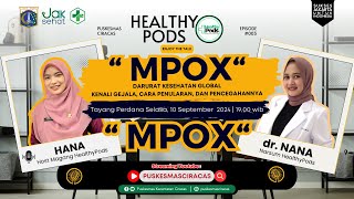 Apa Itu MPOX   HEALTHYPODS 003 [upl. by Haneen]