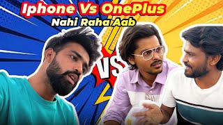 IPHONE VS ONEPLUS NAHI RAHA AAB 🥵 VLOG262 [upl. by Nyrol]