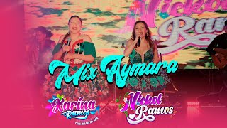 Nickol Ramos  Mix Aymara feat Karina Ramos Fora Producciones [upl. by Atiuqihs277]