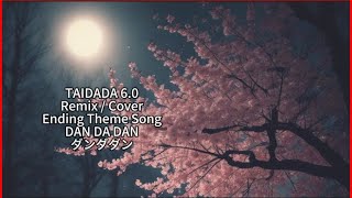 DAN DA DAN 【TAIDADA 60】 Ending Theme English Version Remix  Cover Song [upl. by Eirelam]