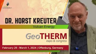 Interview  Dr Horst Kreuter Vulcan Energy Resources  GeoTHERM 2024 Offenburg Germany [upl. by Cohleen]