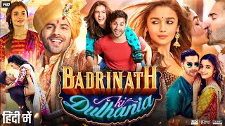 Badrinath Ki Dulhania Full Movie  Varun Dhawan Alia Bhatt Sahil Vaid  Review amp Facts [upl. by Acinomed]