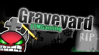 Geometry Dash  Graveyard By ETMGaming and more Hard Demon [upl. by Nospmoht590]