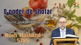 Rosh Hashaná 5785  O poder do shofar  Rabino Joseph Chouveke  Hidabroot Brasil 2024 [upl. by Rancell]