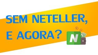 Sem Neteller e agora [upl. by Ainessej]