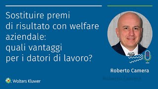 Sostituire premi di risultato con welfare aziendale quali vantaggi per i datori di lavoro [upl. by Aneetsirhc92]