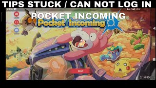 TIPS STUCK  CAN NOT LOG IN ► POCKET INCOMING [upl. by Collar568]