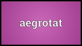 Aegrotat Meaning [upl. by Thierry]