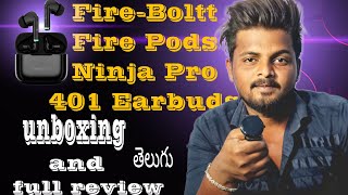 FireBoltt Fire Pods Ninja Pro 401 Earbuds unboxing and full review తెలుగు లో Ajaynani [upl. by Nylidam]