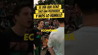 El día que ECKO TIRÓ una PREPARADA y WOS lo HUMILLÓ💀🔥 Wos Ecko eckonomia Quintoescalon [upl. by Norina]