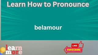 How to Pronounce belamour [upl. by Rickert318]