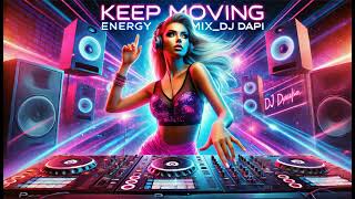 Keep MovingDeejay Dapi House Energy Mix [upl. by Akinimod916]