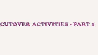 CUTOVER ACTIVITIES  PART 1 [upl. by Anahsor]