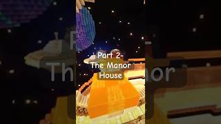 Part 2 The Manor House [upl. by Giffie]