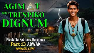 AGIMAT NG TRESPIKO DIGNUM PART 13  KA EMONG  ANTINGERO STORY BY KATOTOHANAN AT MISTERYO [upl. by Canter]