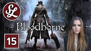 Goodbye Ludwig  Bloodborne  Gameplay Walkthrough part 15 [upl. by Aneled]