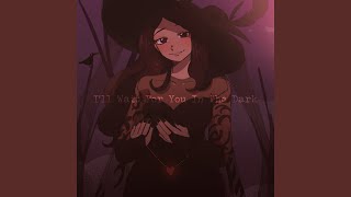 Ill Wait For You In The Dark [upl. by Anirpas]