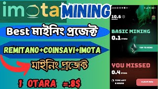 imota Mining App 2024 । Remitano amp Coinsavi Project IMOTA Mining । প্রতিদিন OTARA কয়েন মাইনিং করুন [upl. by Alyahsal]