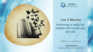 Las 3 Marías “Homenaje a todas las madres del mundo que son una” · UCDM Universal [upl. by Ecnadnac]