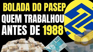 BOLADA  DO PASEP QUEM TRABALHOU ANTES DE 1988 PODE RECEBER UMA GRANDE QUANTIA DO BANCO DO BRASIL [upl. by Ecadnac]