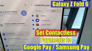 Samsung Galaxy Z Fold 6 How to Set Contactless Payments to Google Pay  Samsung Pay [upl. by Euqinobe684]