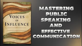 Voices of Influence Mastering Public Speaking and Effective Communication Audiobook [upl. by Secilu539]