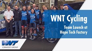 Team WNT Cycling UK  2016 Team Launch at Hope Tech Factory [upl. by Rehnberg694]