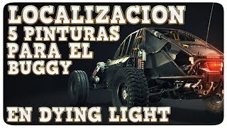 LOCALIZACION DE 5 PINTURAS PARA EL BUGGY EN DYING LIGHT [upl. by Natalie559]