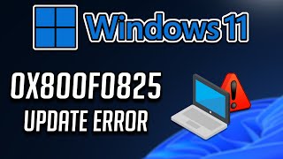 How to Fix Windows Update Error 0x800f0825 in Windows 11 24H2 and Windows 10 [upl. by Akiram]