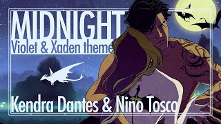 Midnight  Xaden amp Violet Theme Song  Kendra Dantes amp Nino Tosco [upl. by Diraj]