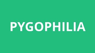 How To Pronounce Pygophilia  Pronunciation Academy [upl. by Bardo]