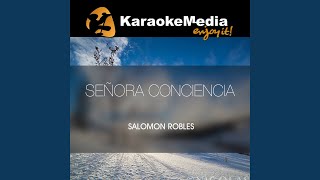 Señora Conciencia Karaoke Version In The Style Of Salomon Robles [upl. by Aloivaf]