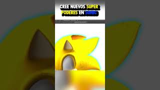 NUEVOS PODERES DE SONIC sonic [upl. by Abad573]