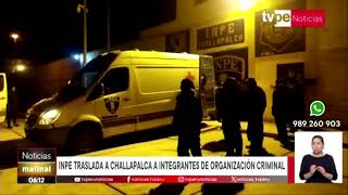 INPE traslada a Challapalca a integrantes de organización criminal Fuente TV Perú [upl. by Jerz]