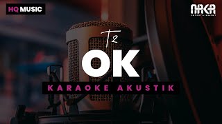 OK  T2 KARAOKE AKUSTIK [upl. by Alburg57]