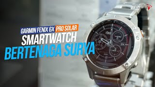 GARMIN FENIX 6X PRO SOLAR  Smartwatch Bertenaga Surya [upl. by Niwrud903]