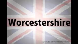 How to pronounce Worcestershire [upl. by Ennayelsel]