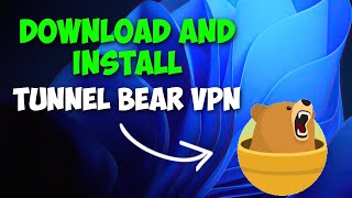 How to Download Tunnel Bear VPN on Pc [upl. by Jillian767]