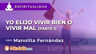 Yo elijo vivir bien o vivir mal por Manolita Fernández PARTE 1 [upl. by Streetman820]