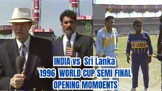 India vs Sri Lanka  Famous 1996 Cricket World Cup Semi Final Calcutta  Opening Moments  Rare [upl. by Zeus]