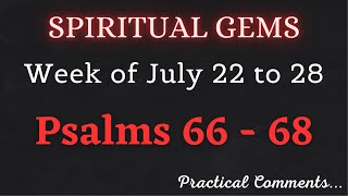 SPIRITUAL GEMS ✅ Week of July 22 to 28 ♡ PSALMS 66  68 [upl. by Otrevire]