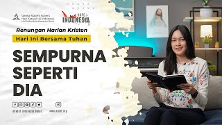 SEMPURNA SEPERTI DIA  RENUNGAN HARIAN KRISTEN [upl. by Jobe]