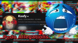 The Koofy allegations are CRAZY maybe [upl. by Hamner111]