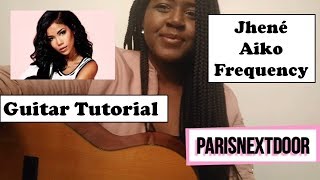 JHENE AIKO  FREQUENCY  GUITAR TUTORIAL [upl. by Ednew]